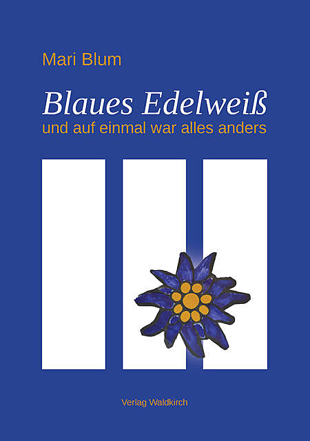 Blaues Edelweiß, Mari Blum