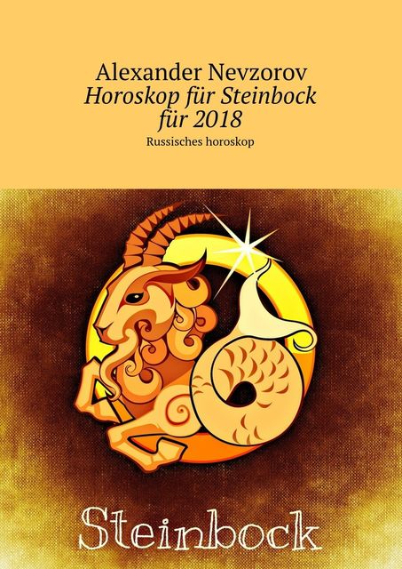 Horoskop für Steinbock für 2018, Alexander Nevzorov