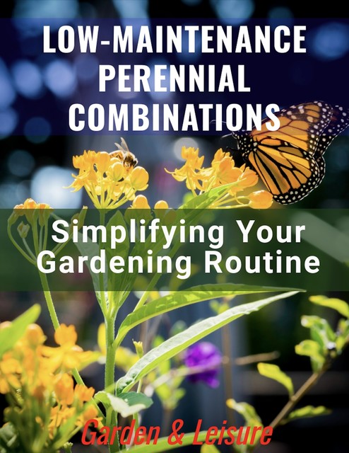 Low-maintenance Perennial Combinations, amp, Garden, Leisure