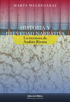 Historia y brevedad narrativa, Marta Inés Waldegaray