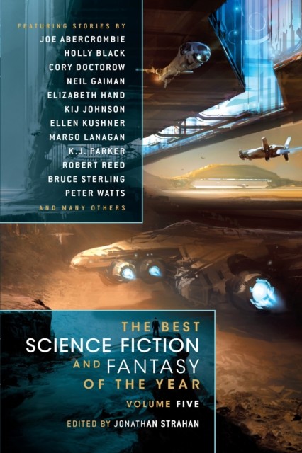 The Best Science Fiction & Fantasy of the Year Volume 5 An anthology of stories, Jonathan Strahan