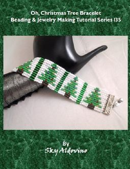 Oh, Christmas Tree Bracelet Beading & Jewelry Making Tutorial Series I35, Sky Aldovino