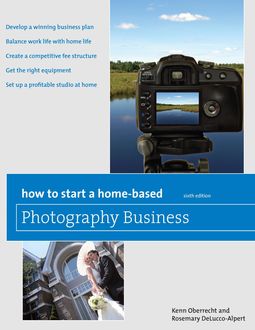 How to Start a Home-Based Photography Business, Kenn Oberrecht, Del Rosemary Delucco-Alpert