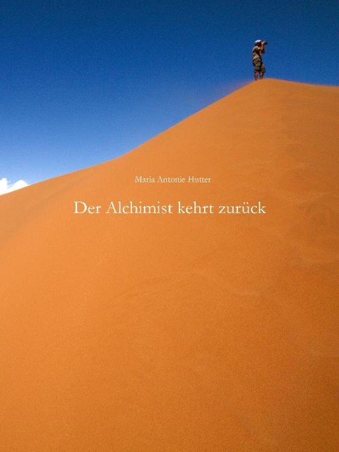 Der Alchimist kehrt zurück, Antonie Hutter