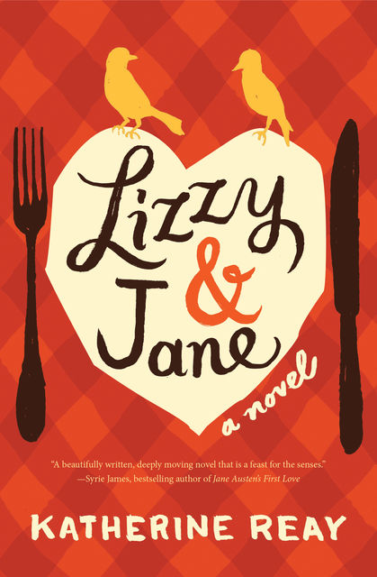 Lizzy and Jane, Katherine Reay