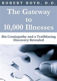 Gateway to 10,000 Illnesses, Robert Boyd