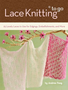 Lace Knitting to Go, Andrea Tung