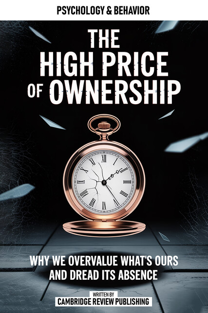The High Price Of Ownership, Cambridge Review Publishing