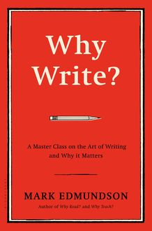 Why Write, Mark Edmundson