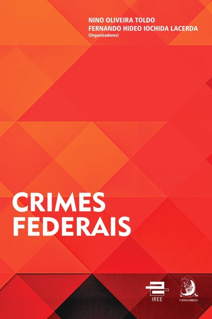 CRIMES FEDERAIS, Fernando Hideo Iochida Lacerda, Nino Oliveira Toldo