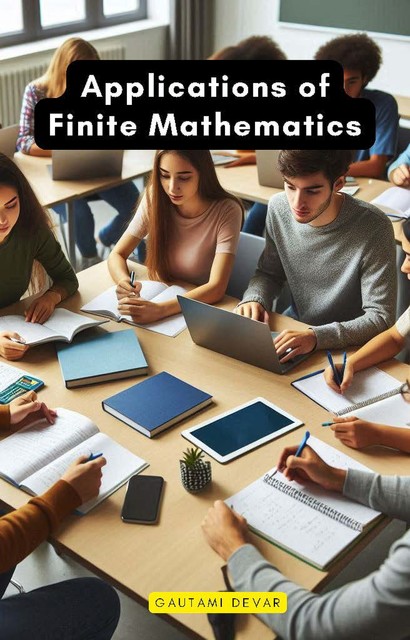 Applications of Finite Mathematics, Gautami Devar