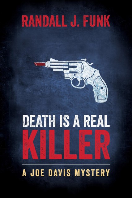 Death is a Real Killer, Randall J Funk