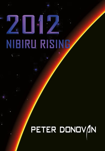 2012 Nibiru Rising, Peter Donovan
