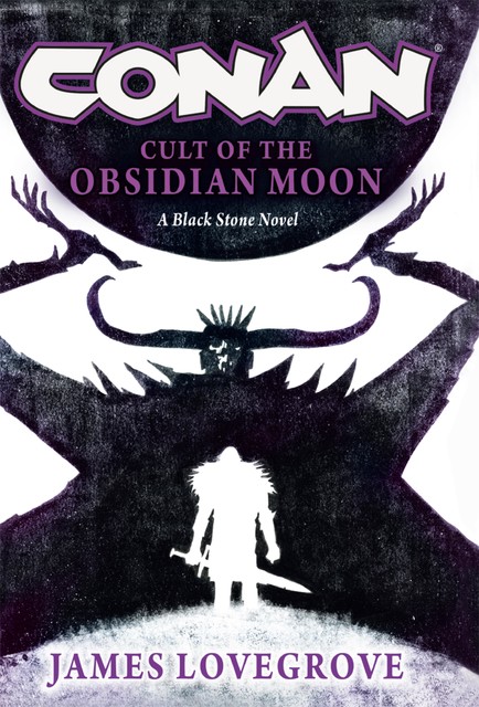 Conan: Cult of the Obsidian Moon, James Lovegrove