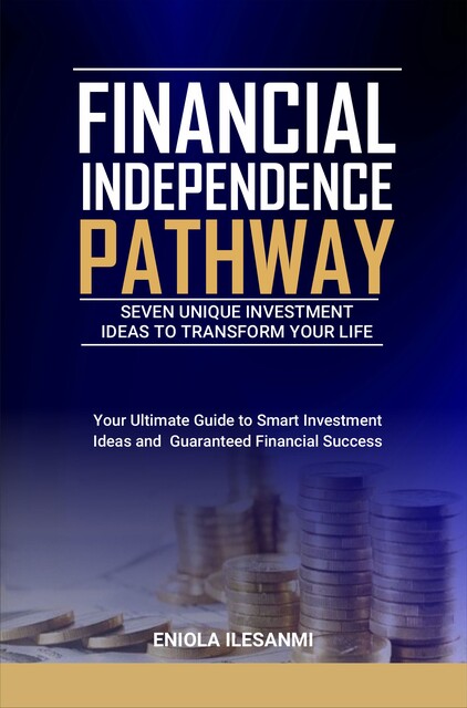 Financial Independence Pathway, Eniola Ilesanmi