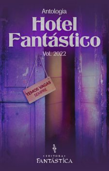 Hotel Fantástico: Vol. 2022, Rodrigo Ortiz Vinholo, Cistino Reis, Amanda Kraft, A.S. Santos, ALGRA, Carol Arguelho, Denise Sintani, Eniomar O.M., Hélio Galdino Lopes, Isry Monte, J. Medeiros, Johnny Mau, JulyanneKim, Larissa Walti, Laís Soler, M. M, Maikele Homrich, Raquel Souza, Sel