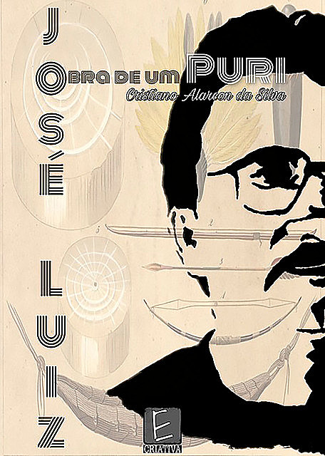 José Luiz – Obra De Um Puri, Cristiano Alarcon Da Silva