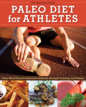 Paleo Diet for Athletes, Rockridge Press