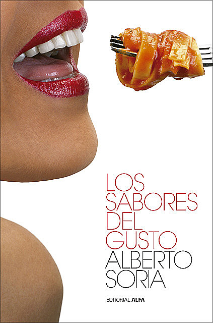 Los sabores del gusto, Alberto Soria