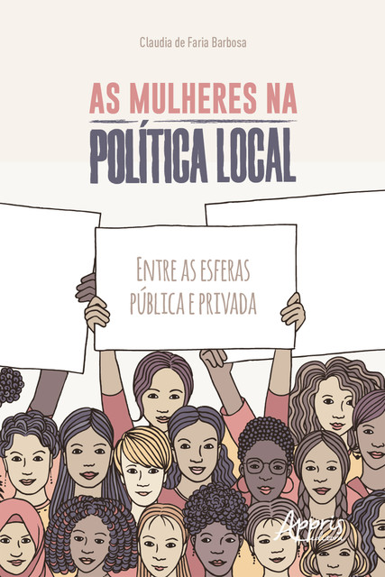 As Mulheres na Política Local: Entre as Esferas Pública e Privada, Claudia de Faria Barbosa