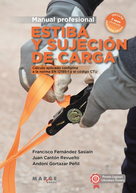 Estiba y sujeción de carga. Manual profesional, Francisco Fernández, Andoni Gortazar, Juan Cantón