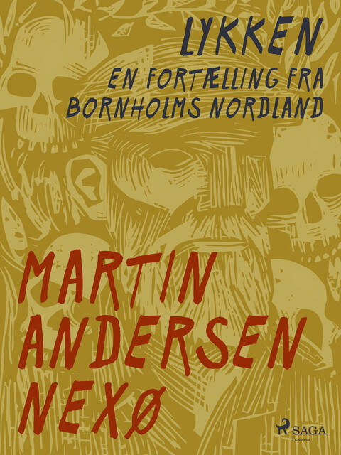 Lykken. En fortælling fra Bornholms Nordland, Martin Andersen Nexø