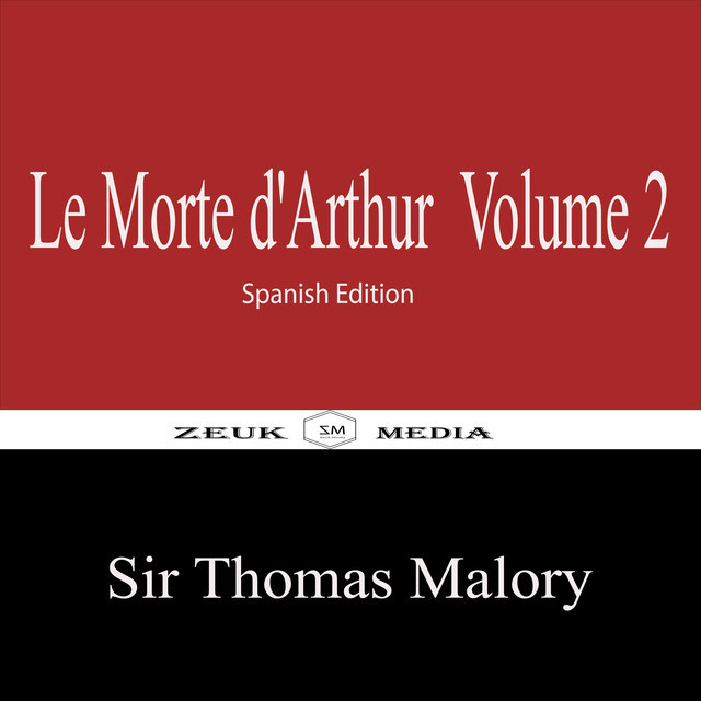 Le Morte d'Arthur Volume 2, Sir Thomas Malory