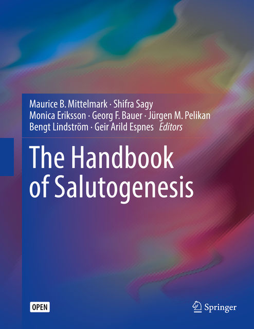 The Handbook of Salutogenesis, Bengt Lindström, Geir Arild Espnes, Georg F. Bauer, Jürgen M. Pelikan, Maurice B. Mittelmark, Monica Eriksson, Shifra Sagy