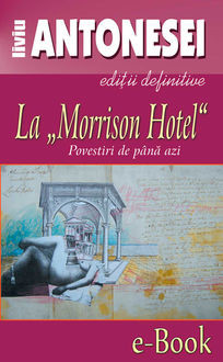 La „Morrison Hotel“. Povestiri de până azi, Antonesei Liviu