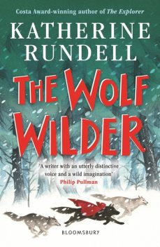 The Wolf Wilder, Katherine Rundell