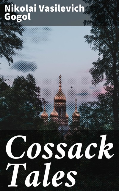Cossack Tales, Nikolai Gogol