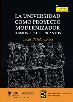 La universidad como proyecto modernizador, Óscar Pulido Cortés