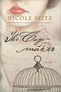 The Cage-maker, Nicole Seitz