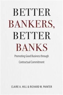 Better Bankers, Better Banks, Claire A. Hill
