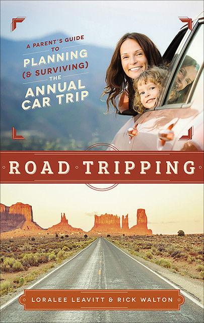 Road Tripping, Rick Walton, Loralee Leavitt