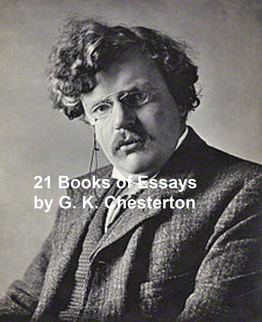 21 Books of Essays, G.K.Chesterton