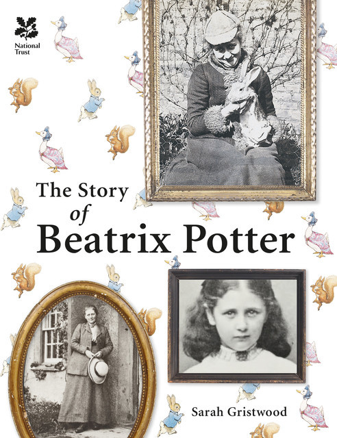 The Story of Beatrix Potter, Sarah Gristwood