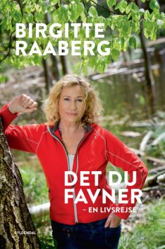 Det du favner, Birgitte Raaberg