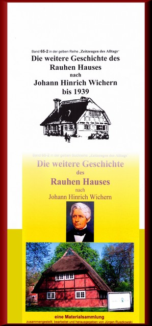 Die weitere Geschichte des Rauhen Hauses nach Wichern bis Wegeleben, Jürgen Ruszkowski