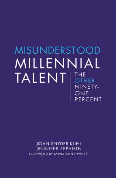 Misunderstood Millennial Talent, Joan Snyder Kuhl, Jennifer Zephirin