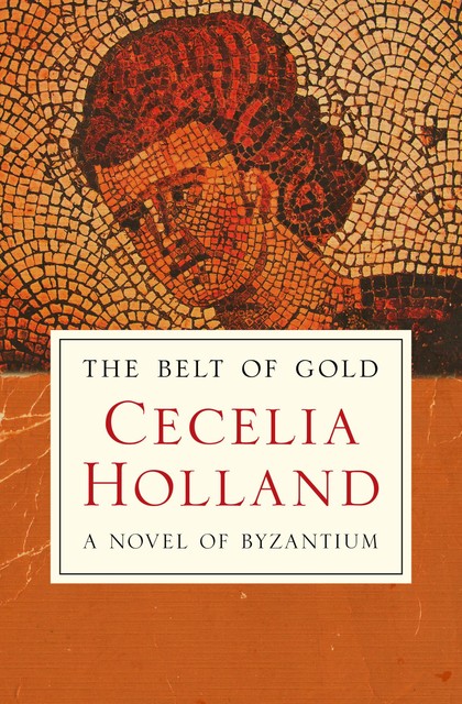 The Belt of Gold, Cecelia Holland