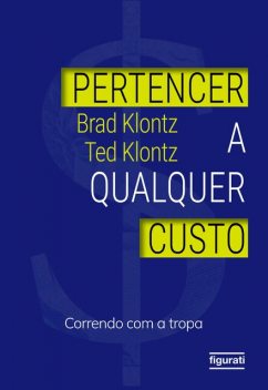 Pertencer a qualquer custo: correndo com a tropa, Brad Klontz