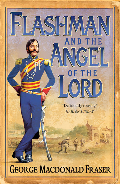Flashman and the Angel of the Lord (The Flashman Papers, Book 9), George MacDonald Fraser