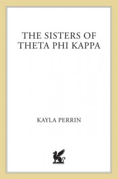 The Sisters of Theta Phi Kappa, Kayla Perrin