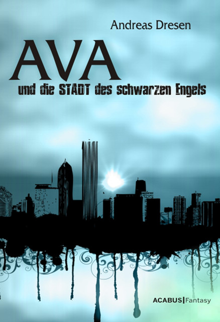 Ava und die STADT des schwarzen Engels, Andreas Dresen