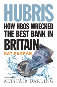 Hubris, Alistair Darling, Ray Perman