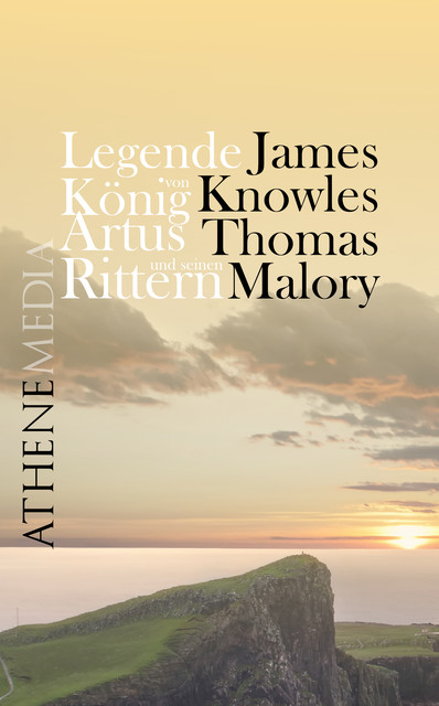 Legende von König Artus und seinen Rittern, James Knowles, Thomas Malory