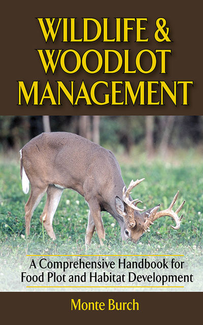 Wildlife and Woodlot Management, Monte Burch