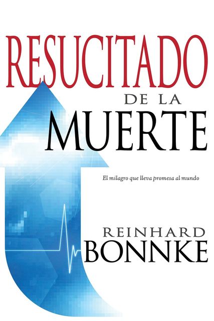 Resucitado de la Muerte, Reinhard Bonnke