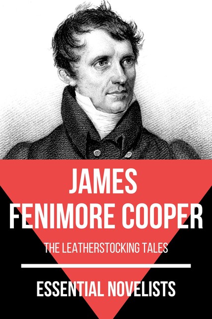 Essential Novelists – James Fenimore Cooper, James Fenimore Cooper, August Nemo